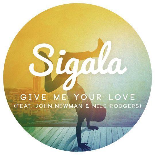 Coverafbeelding Sigala feat. John Newman & Nile Rodgers - Give me your love