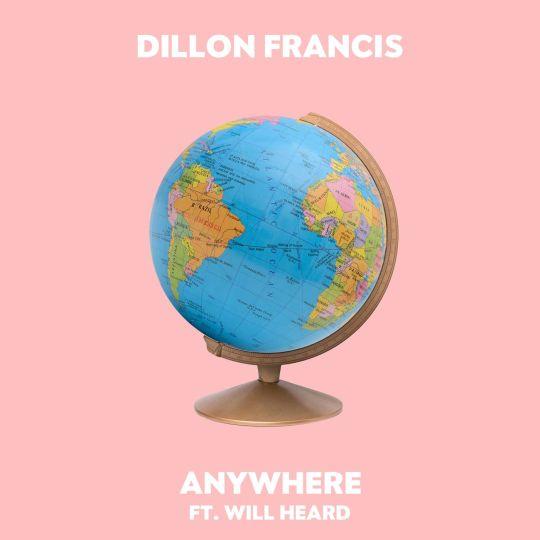 Coverafbeelding Dillon Francis feat. Will Heard - Anywhere