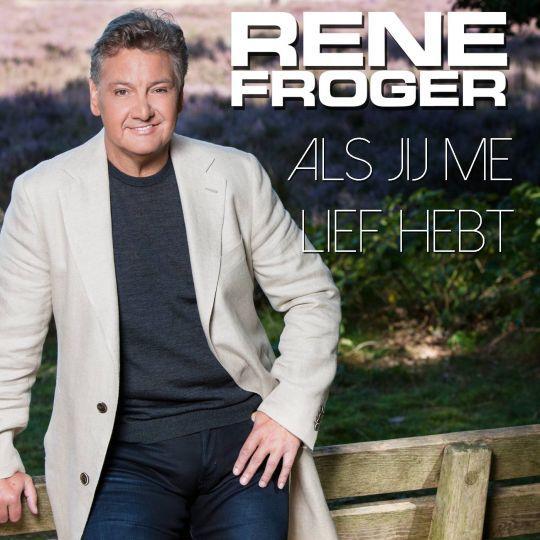 Coverafbeelding René Froger - Als jij me lief hebt