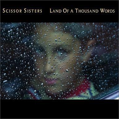 Coverafbeelding Scissor Sisters - Land Of A Thousand Words