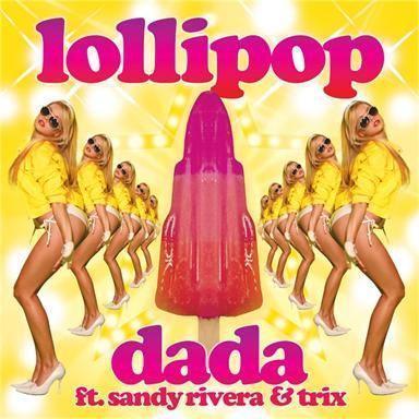 Coverafbeelding Dada ft. Sandy Rivera & Trix - Lollipop