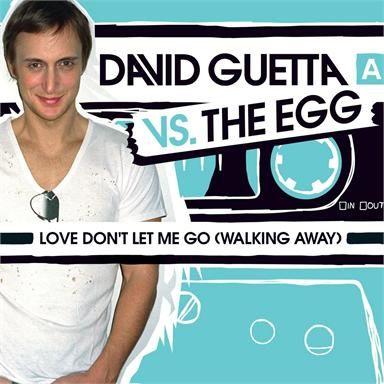 Coverafbeelding Love Don't Let Me Go (Walking Away) - David Guetta Vs. The Egg