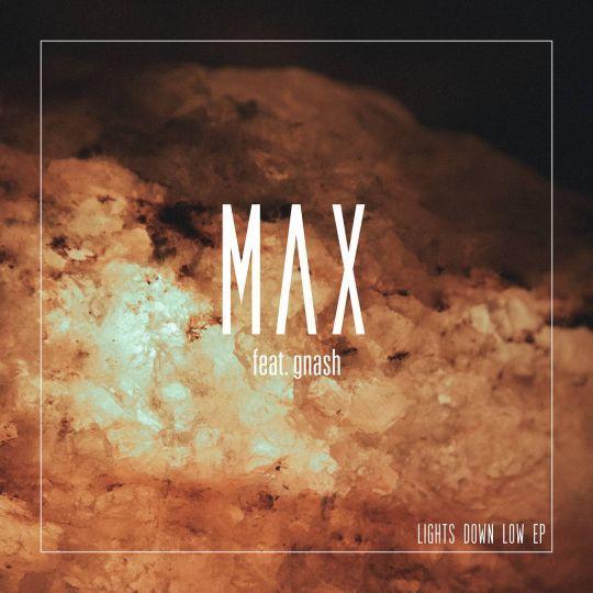 Coverafbeelding MAX feat. gnash - Lights down low