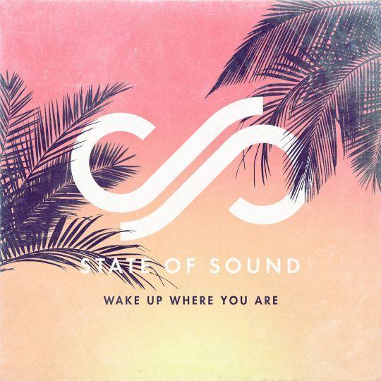 Coverafbeelding State of Sound - Wake up where you are
