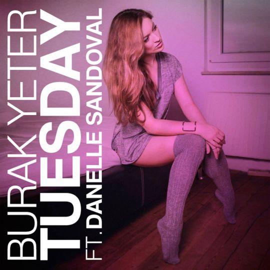 Coverafbeelding Burak Yeter feat. Danelle Sandoval - Tuesday