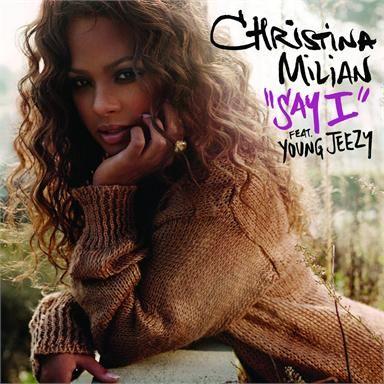 Coverafbeelding Say I - Christina Milian Feat. Young Jeezy