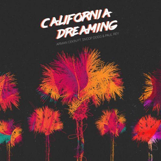 Coverafbeelding Arman Cekin feat. Snoop Dogg & Paul Rey - California dreaming