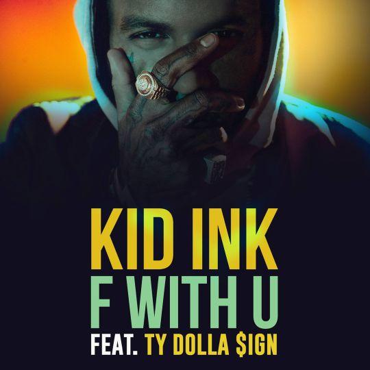 Coverafbeelding Kid Ink feat. Ty Dolla $ign - F With U