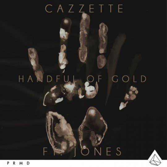 Coverafbeelding Cazzette feat. Jones - Handful of Gold
