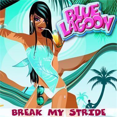 Blue Lagoon - Break My Stride