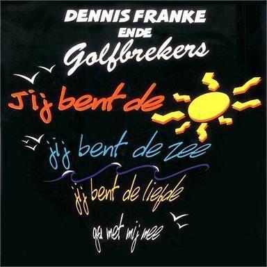 Dennis Franke en De Golfbrekers - Jij Bent De Zon