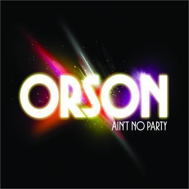 Coverafbeelding Ain't No Party - Orson