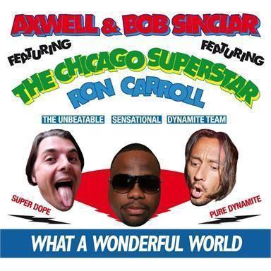 Coverafbeelding Axwell & Bob Sinclar featuring The Chicago Superstar Ron Carroll - What a wonderful 