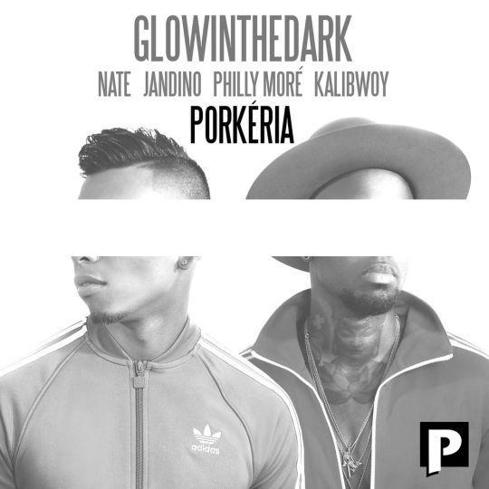 Coverafbeelding GLOWINTHEDARK feat. Nate, Jandino, Philly Moré & Kalibwoy - Porkéria