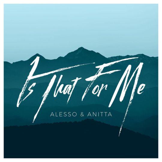 Coverafbeelding Alesso & Anitta - Is that for me
