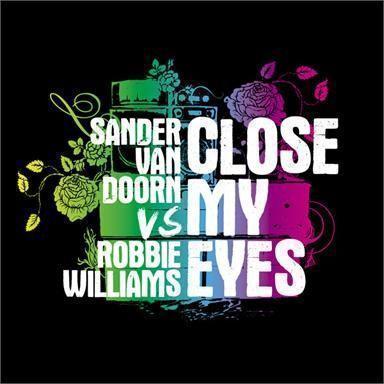 Sander Van Doorn vs Robbie Williams - Close my eyes