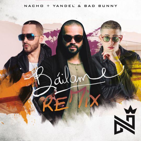 Coverafbeelding Nacho + Yandel & Bad Bunny - Báilame - Remix
