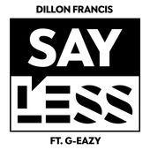 Coverafbeelding Dillon Francis feat. G-Eazy - Say less